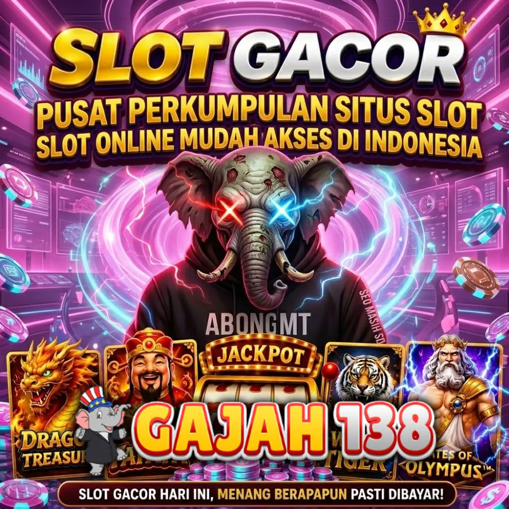 GAJAH138: Pusat Perkumpulan Situs Slot Gacor Mudah Di Akses